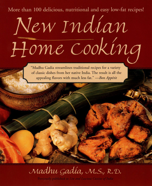 New Indian Home Cooking (More Than 100 Delicious, Nutritional and Easy Low-Fat Recipes: A Cookbook) by Madhu Gadia, 9781557883438
