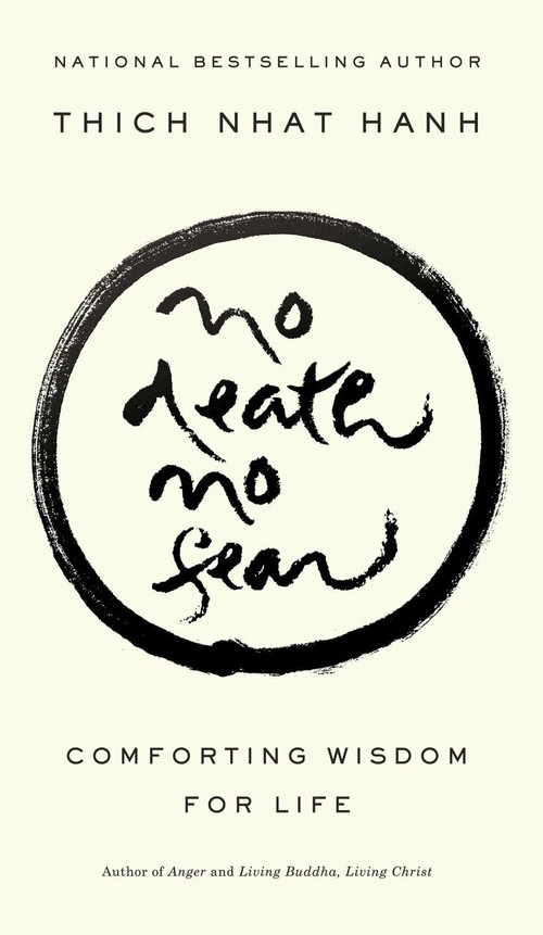 No Death, No Fear (Comforting Wisdom for Life) by Thich Nhat Hanh, 9781573223331