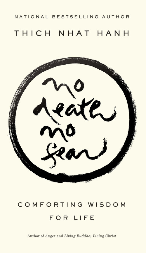 No Death, No Fear (Comforting Wisdom for Life) by Thich Nhat Hanh, 9781573223331