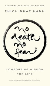 No Death, No Fear (Comforting Wisdom for Life) by Thich Nhat Hanh, 9781573223331