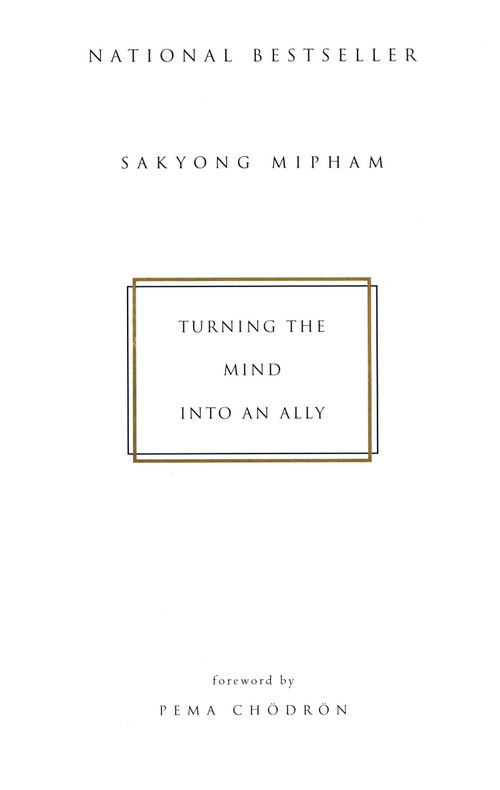 Turning the Mind Into an Ally by Sakyong Mipham, 9781573223454