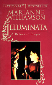 Illuminata (A Return to Prayer) by Marianne Williamson, 9781573225205
