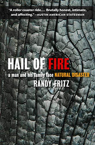 Hail of Fire (A Man and His Family Face Natural Disaster) by Randy Fritz, 9781595347794