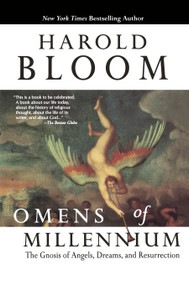 Omens of Millennium (The Gnosis of Angels, Dreams, and Resurrection) by Harold Bloom, 9781573226295