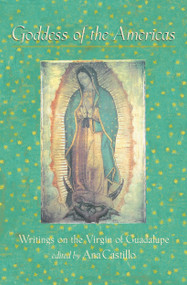 Goddess of the Americas (Writings on the Virgin of Guadalupe) by Ana Castillo, 9781573226301