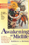 Awakening at Midlife (A Guide to Reviving Your Spirit, Recreating Your Life, and Returning to Your Truest Self) by Kathleen A. Brehony, 9781573226325