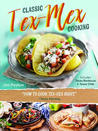 Classic Tex-Mex Cooking by Jim Peyton, 9781595347763