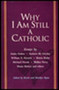 Why I Am Still a Catholic by Kevin Ryan, 9781573226776