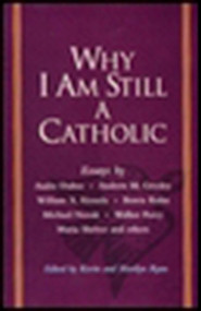 Why I Am Still a Catholic by Kevin Ryan, 9781573226776