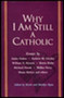 Why I Am Still a Catholic by Kevin Ryan, 9781573226776