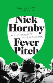 Fever Pitch by Nick Hornby, 9781573226882