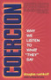 Coercion (Why We Listen to What "They" Say) by Douglas Rushkoff, 9781573228299