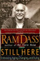 Still Here (Embracing Aging, Changing, and Dying) by Ram Dass, 9781573228718