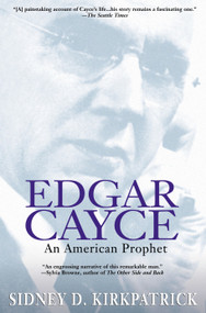 Edgar Cayce (An American Prophet) by Sidney D. Kirkpatrick, 9781573228961