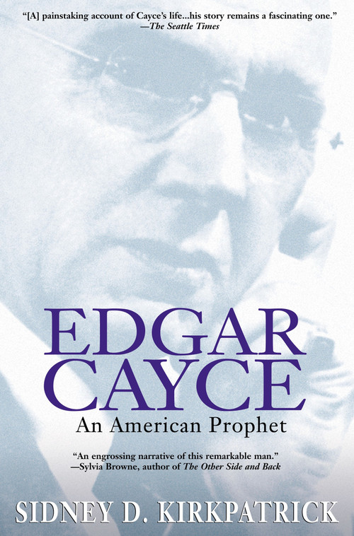 Edgar Cayce (An American Prophet) by Sidney D. Kirkpatrick, 9781573228961