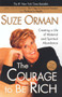 The Courage to be Rich (Creating a Life of Material and Spiritual Abundance) by Suze Orman, 9781573229067