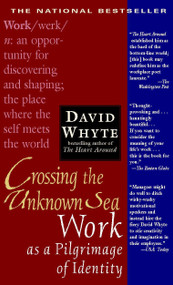 Crossing the Unknown Sea (Work as a Pilgrimage of Identity) by David Whyte, 9781573229142