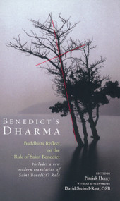 Benedict's Dharma (Buddhists Reflect on the Rule of Saint Benedict) by Patrick Henry, David Steindl-Rast, 9781573229401