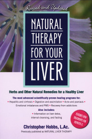 Natural Therapy for Your Liver (Herbs and Other Natural Remedies for a Healthy Liver) by Christopher Hobbs, 9781583331323