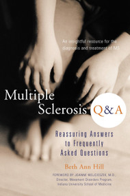 Multiple Sclerosis Q & A (Reassuring Answers to Frequently Asked Questions) by Beth Ann Hill, 9781583331743