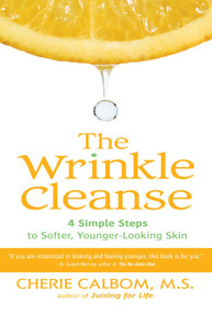 The Wrinkle Cleanse (4 Simple Steps to Softer, Younger-Looking Skin) by Cherie Calbom, 9781583332559