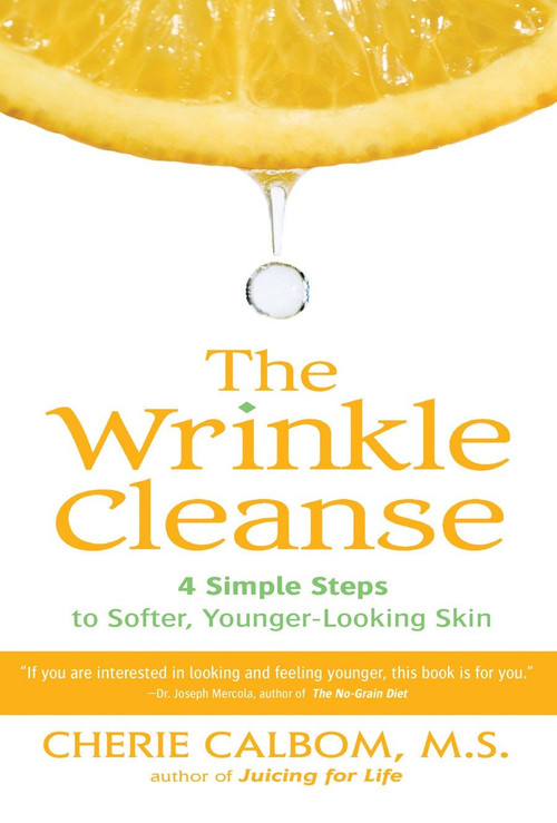 The Wrinkle Cleanse (4 Simple Steps to Softer, Younger-Looking Skin) by Cherie Calbom, 9781583332559