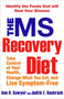 The MS Recovery Diet (Identify the Foods That Will Heal Your Disease) by Ann Sawyer, Judith Bachrach, 9781583332887