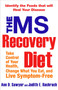 The MS Recovery Diet (Identify the Foods That Will Heal Your Disease) by Ann Sawyer, Judith Bachrach, 9781583332887