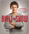 Built for Show (Four Body-Changing Workouts for Building Muscle, Losing Fat, andLooking Good Eno ugh to Hook Up) by Nate Green, 9781583333198