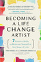 Becoming a Life Change Artist (7 Creative Skills to Reinvent Yourself at Any Stage of Life) by Fred Mandell Ph.D., Kathleen Jordan Ph.D., 9781583334041