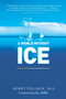 A World Without Ice by Henry Pollack Ph.D., Al Gore, 9781583334072