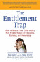 The Entitlement Trap (How to Rescue Your Child with a New Family System of Choosing, Earning, and Ownership) by Richard Eyre, Linda Eyre, 9781583334157