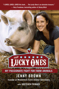 The Lucky Ones (My Passionate Fight for Farm Animals) by Jenny Brown, 9781583335246