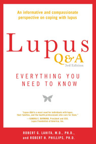 Lupus Q&A Revised and Updated, 3rd edition (Everything You Need to Know) by Robert G. Lahita, Robert H. Phillips, 9781583335451