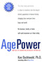 Age Power (How the 21st Century Will Be Ruled by the New Old) by Ken Dychtwald, 9781585420438