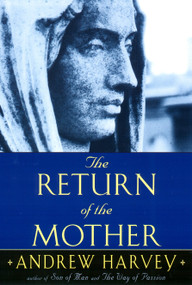 The Return of the Mother by Andrew Harvey, 9781585420735