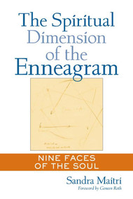 The Spiritual Dimension of the Enneagram (Nine Faces of the Soul) by Sandra Maitri, 9781585420810