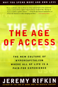 The Age of Access (The New Culture of Hypercapitalism) by Jeremy Rifkin, 9781585420827