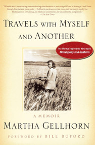 Travels with Myself and Another (A Memoir) by Martha Gellhorn, 9781585420902