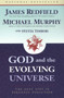God and the Evolving Universe (The Next Step in Personal Evolution) by James Redfield, Michael Murphy, Sylvia Timbers, 9781585422029