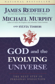God and the Evolving Universe (The Next Step in Personal Evolution) by James Redfield, Michael Murphy, Sylvia Timbers, 9781585422029
