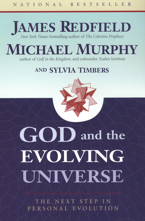 God and the Evolving Universe (The Next Step in Personal Evolution) by James Redfield, Michael Murphy, Sylvia Timbers, 9781585422029