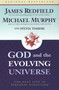 God and the Evolving Universe (The Next Step in Personal Evolution) by James Redfield, Michael Murphy, Sylvia Timbers, 9781585422029