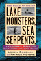 The Field Guide to Lake Monsters, Sea Serpents and Other Mystery Denizens of the Deep by Loren Coleman, 9781585422524