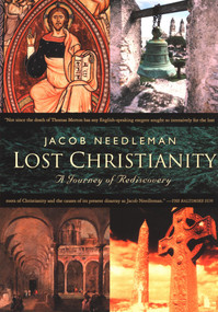 Lost Christianity (A Journey of Rediscovery) by Jacob Needleman, 9781585422531