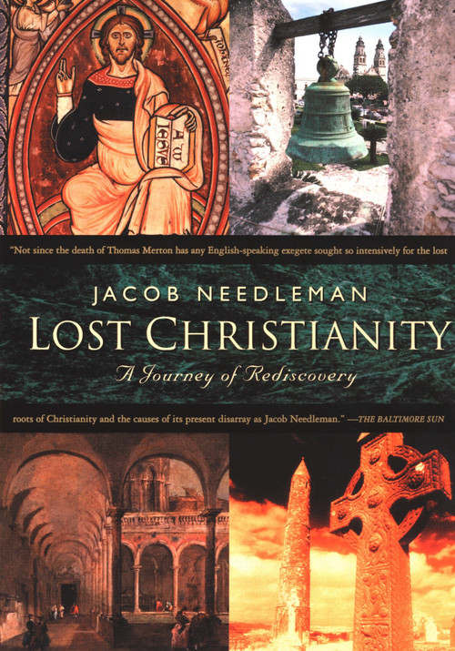 Lost Christianity (A Journey of Rediscovery) by Jacob Needleman, 9781585422531