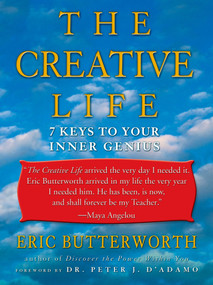 The Creative Life (7 Keys to Your Inner Genius) by Eric Butterworth, 9781585422708