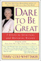 Dare to Be Great! (7 Steps to Spiritual and Material Riches) by Terry Cole-Whittaker, 9781585422715