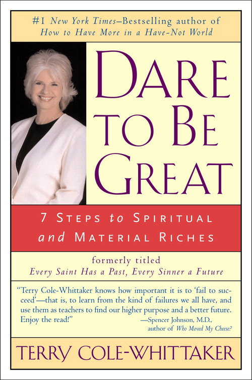 Dare to Be Great! (7 Steps to Spiritual and Material Riches) by Terry Cole-Whittaker, 9781585422715