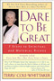 Dare to Be Great! (7 Steps to Spiritual and Material Riches) by Terry Cole-Whittaker, 9781585422715